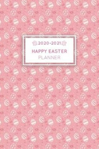 Cover of Happy Easter Planner 2020-2021