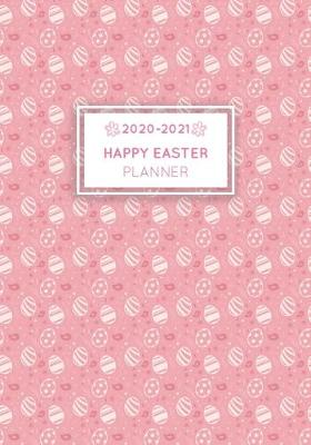 Book cover for Happy Easter Planner 2020-2021