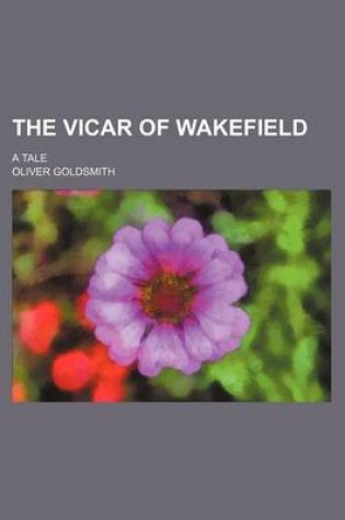 Cover of The Vicar of Wakefield (Volume 1-2); A Tale