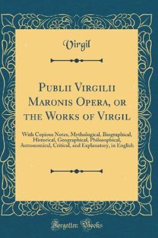 Cover of Publii Virgilii Maronis Opera, or the Works of Virgil