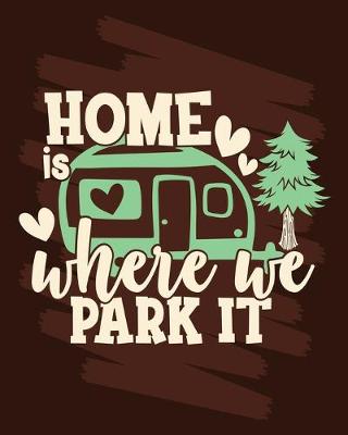 Book cover for Home Is Where We Park It