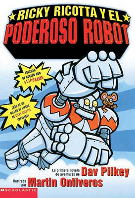 Book cover for Ricky Ricotta y El Poderoso Robot (Ricky Ricotta's Mighty Robot)