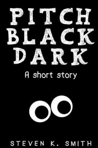 Cover of Pitch Black Dark