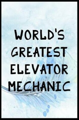 Cover of World's Greatest Elevator Mechanic