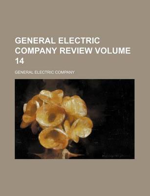 Book cover for General Electric Company Review Volume 14