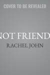 Book cover for Not Friends