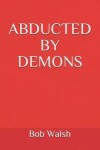 Book cover for Abducted by Demons