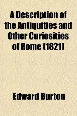 Cover of A Description of the Antiquities and Other Curiosities of Rome