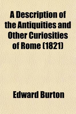 Book cover for A Description of the Antiquities and Other Curiosities of Rome