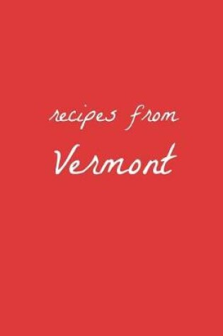 Cover of Recipes from Vermont