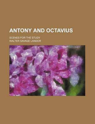 Book cover for Antony and Octavius; Scenes for the Study