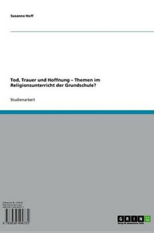 Cover of Tod, Trauer Und Hoffnung - Themen Im Religionsunterricht Der Grundschule?