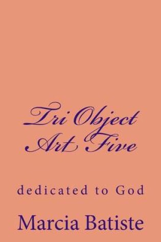 Cover of Tri Object Art Five