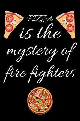 Book cover for PIZZA is the mystery of firefighter