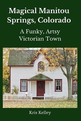 Book cover for Magical Manitou Springs, Colorado