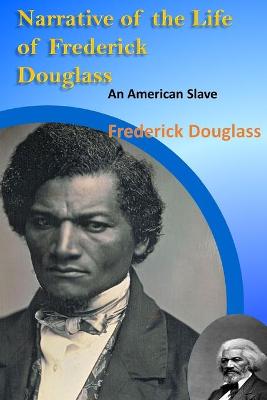Book cover for Narrative of the Life of Frederick Douglass, an American Slave Annotated Edition
