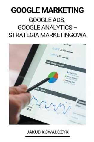 Cover of Google Marketing (Google Ads, Google Analytics - Strategia Marketingowa)