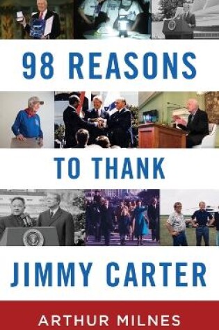 Cover of 98 Reasons to Thank Jimmy Carter