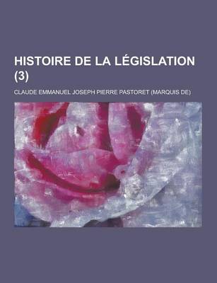 Book cover for Histoire de la Legislation (3 )