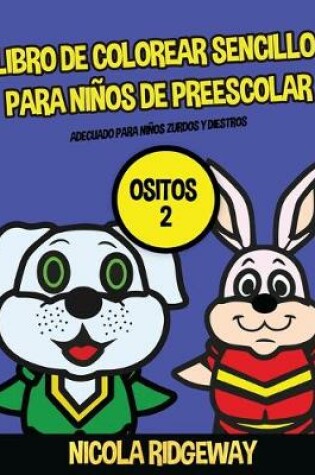 Cover of Libro de colorear sencillo para ni�os de preescolar (Ositos 2)