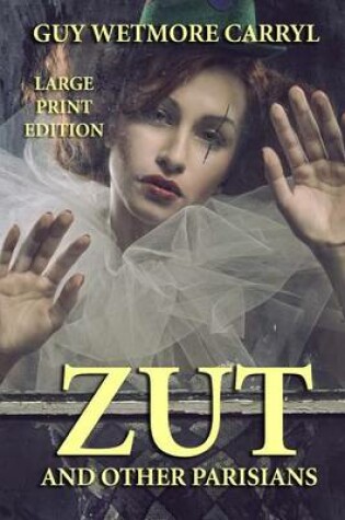 Cover of Zut and Other Parisians - Large Print Edition