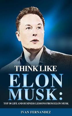 Cover of Think Like Elon Musk