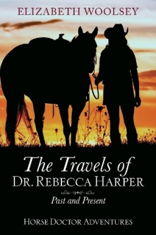 Cover of The Travels of Dr. Rebecca Harper Past and Present