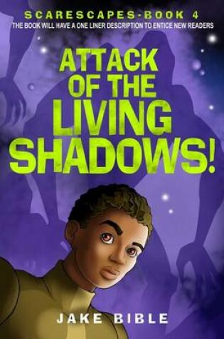 Cover of Attack of the Living Shadows!