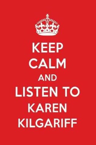 Cover of Keep Calm and Listen to Karen Kilgariff