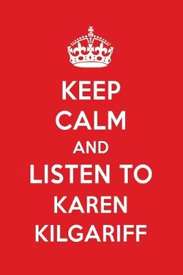 Book cover for Keep Calm and Listen to Karen Kilgariff