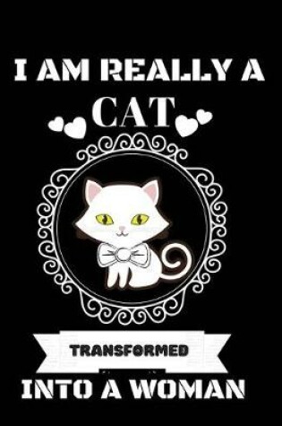 Cover of I am really a cat transformed into a woman