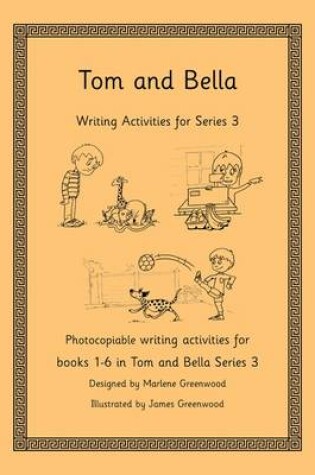 Cover of Tom and Bella Writing and Comprehension Activities for Series 3
