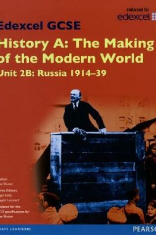 Cover of Edexcel GCSE History A The Making of the Modern World: Unit 2B Russia 1914-39 SB 2013