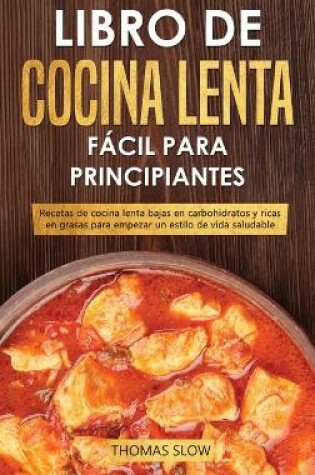 Cover of Libro de cocina lenta fácil para principiantes