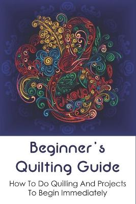 Book cover for Beginner's Quilting Guide
