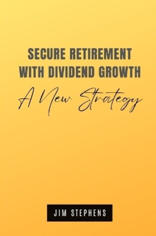 Cover of Secure Retirement with Dividend Growth