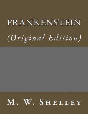 Frankenstein by M.W. Shelley