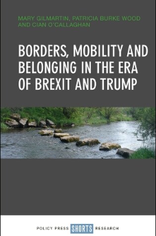 Cover of Borders, mobility and belonging in the era of Brexit and Trump