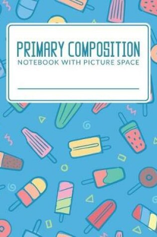 Cover of Primary Composition Notebook With Picture Space