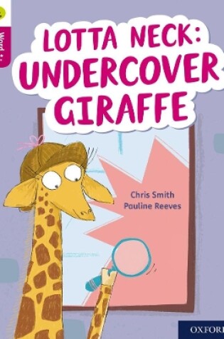 Cover of Oxford Reading Tree Word Sparks: Level 10: Lotta Neck: Undercover Giraffe