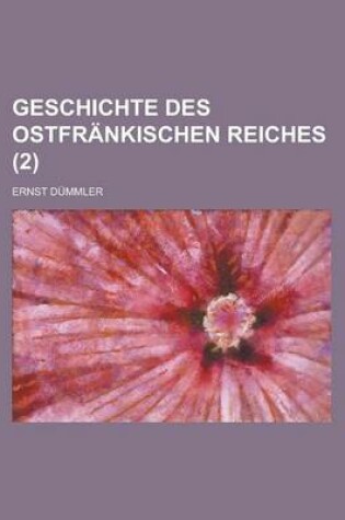 Cover of Geschichte Des Ostfrankischen Reiches (2)