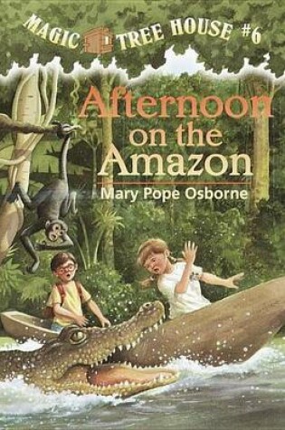 Cover of Magic Tree House #6: Afternoon on the Amazon