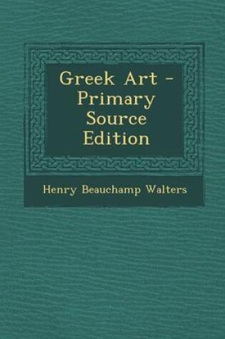 Cover of Greek Art - Primary Source Edition