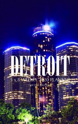 Book cover for Detroit 5 x 8 Weekly 2020 Planner