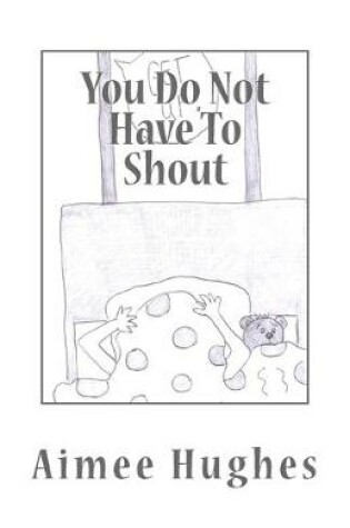 Cover of You Do Not Have To Shout