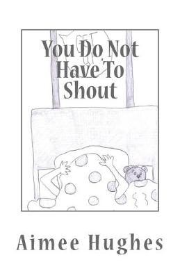 Book cover for You Do Not Have To Shout