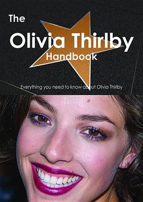 Book cover for The Olivia Thirlby Handbook - Everything You Need to Know about Olivia Thirlby