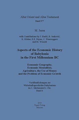 Cover of Aspects of the Economic History of Babylonia in the First Millennium Bc. Economic Geography, Economic Mentalities, Agriculture, the Use of Money and the Problem of Economic Growth