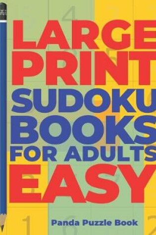 Cover of Large Print Sudoku Books For Adults Easy