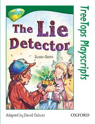 Book cover for Oxford Reading Tree: Level 12: TreeTops Playscripts: The Lie Detector (Pack of 6 copies)